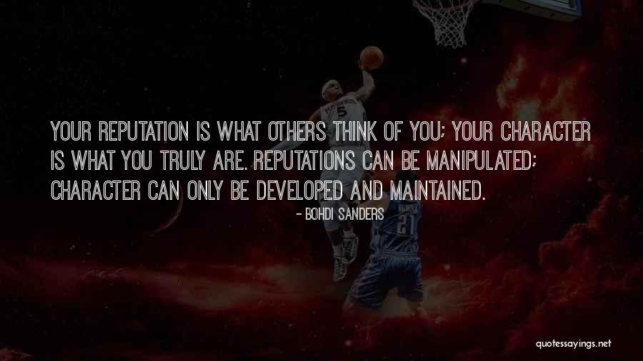 Reputation And Character Quotes By Bohdi Sanders Reputation And Character Quotes By Bohdi Sanders