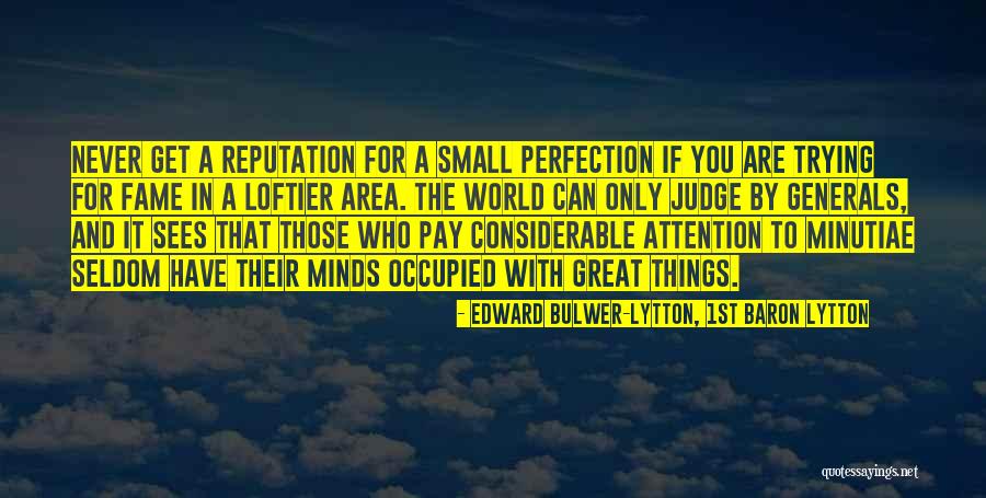 Reputation And Character Quotes By Edward Bulwer-Lytton, 1st Baron Lytton Reputation And Character Quotes By Edward Bulwer-Lytton, 1st Baron Lytton