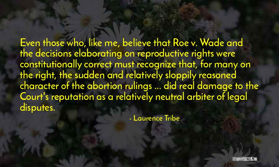 Reputation And Character Quotes By Laurence Tribe Reputation And Character Quotes By Laurence Tribe