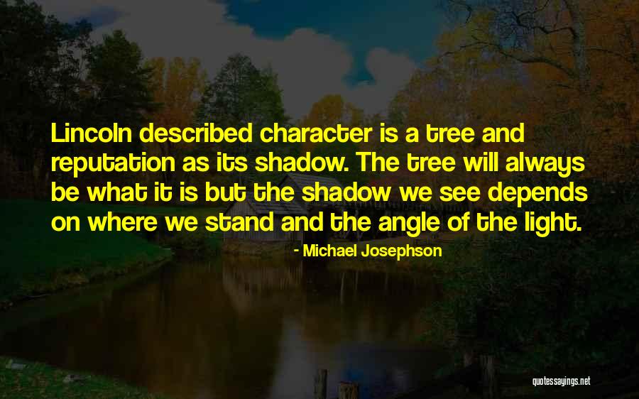 Reputation And Character Quotes By Michael Josephson Reputation And Character Quotes By Michael Josephson