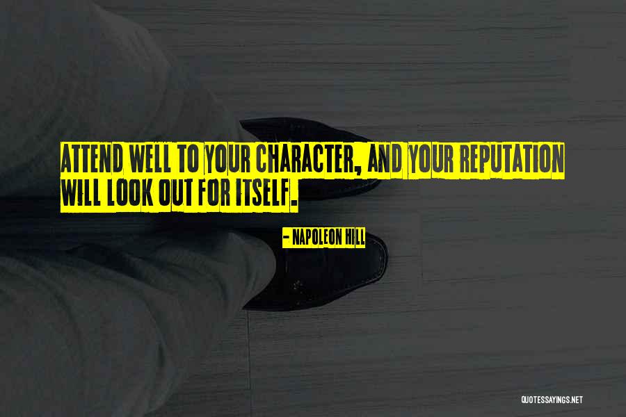Reputation And Character Quotes By Napoleon Hill Reputation And Character Quotes By Napoleon Hill