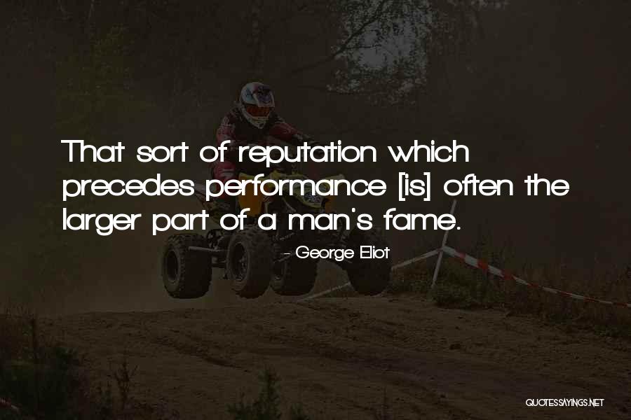 Reputation And Fame Quotes By George Eliot Reputation And Fame Quotes By George Eliot