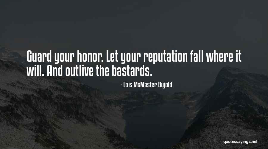 Reputation And Honor Quotes By Lois McMaster Bujold Reputation And Honor Quotes By Lois McMaster Bujold