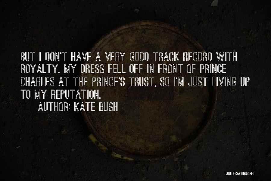 Reputation And Trust Quotes By Kate Bush