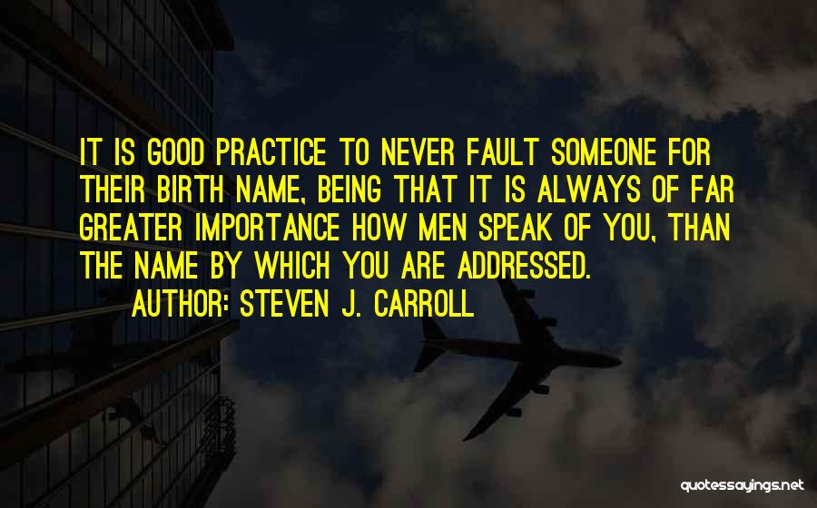 Reputation Good Name Quotes By Steven J. Carroll