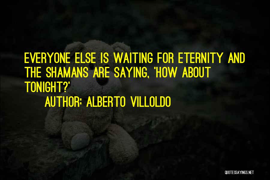 Reputation Quotes Quotes By Alberto Villoldo