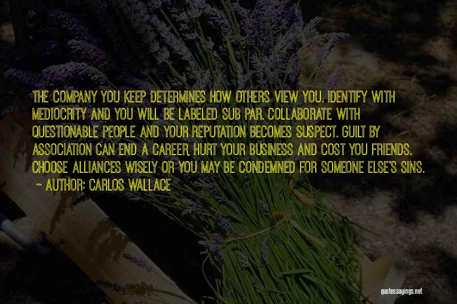 Reputation Quotes Quotes By Carlos Wallace