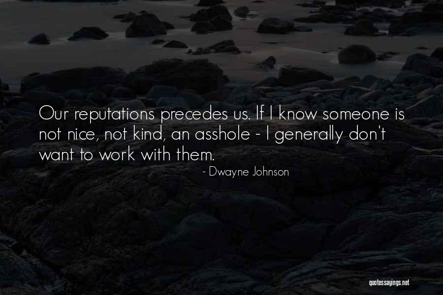 Reputations Quotes By Dwayne Johnson Reputations Quotes By Dwayne Johnson