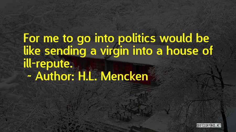 Repute Quotes By H.L. Mencken