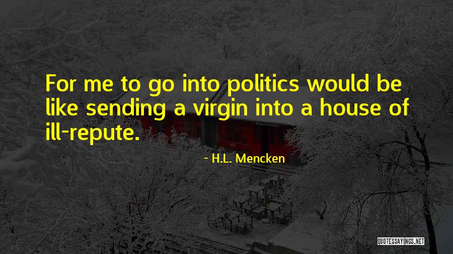 Repute Quotes By H.L. Mencken