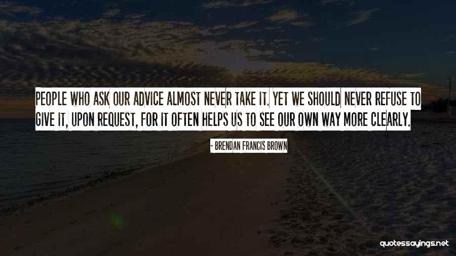 Request Quotes By Brendan Francis Brown Request Quotes By Brendan Francis Brown