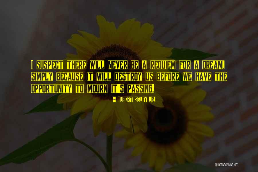 Requiem Best Quotes By Hubert Selby Jr. Requiem Best Quotes By Hubert Selby Jr.
