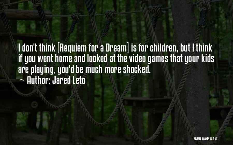 Requiem Quotes By Jared Leto