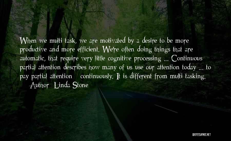 Require Attention Quotes By Linda Stone