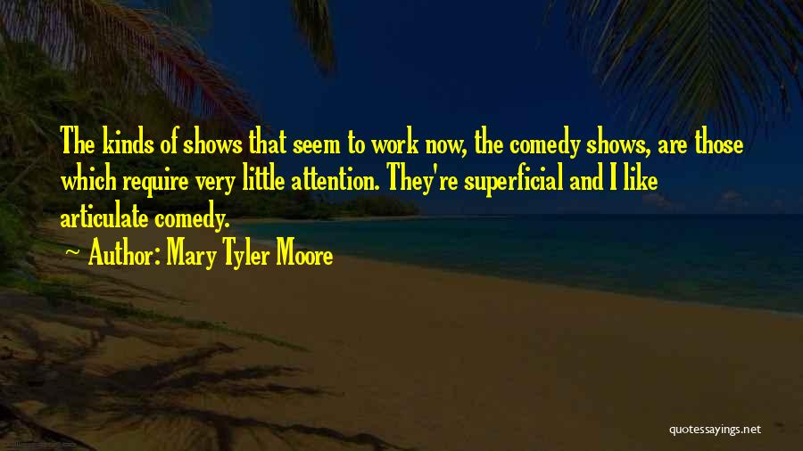 Require Attention Quotes By Mary Tyler Moore