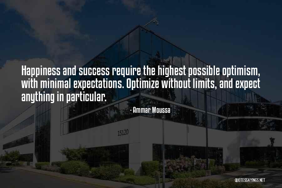 Require Happiness Quotes By Ammar Moussa Require Happiness Quotes By Ammar Moussa