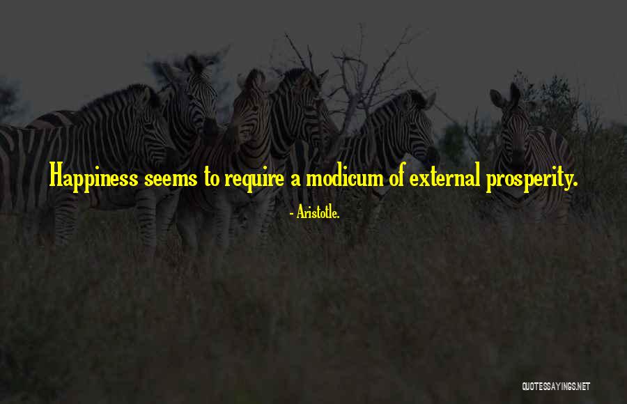 Require Happiness Quotes By Aristotle. Require Happiness Quotes By Aristotle.