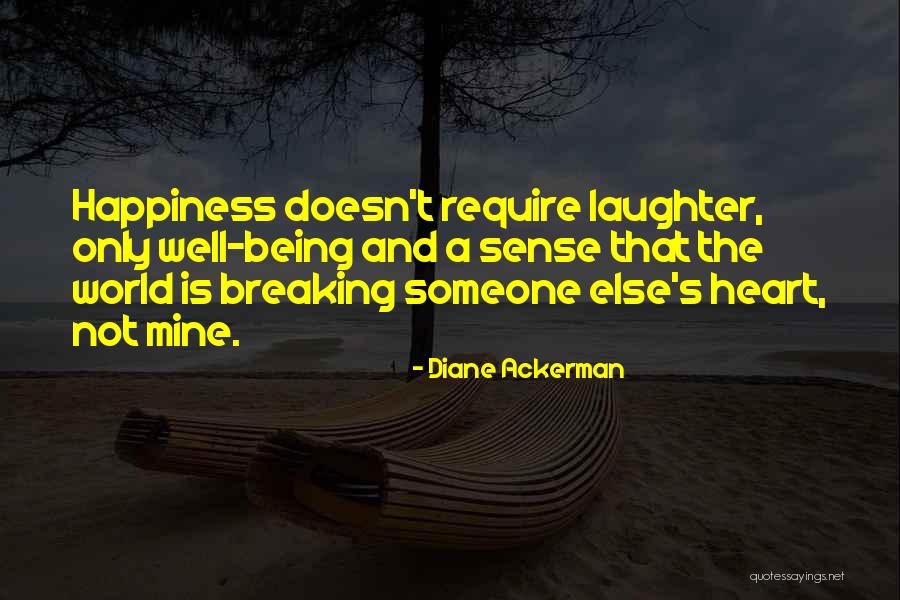 Require Happiness Quotes By Diane Ackerman Require Happiness Quotes By Diane Ackerman