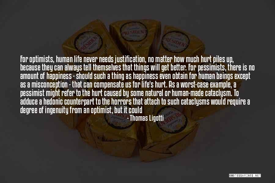 Require Happiness Quotes By Thomas Ligotti Require Happiness Quotes By Thomas Ligotti