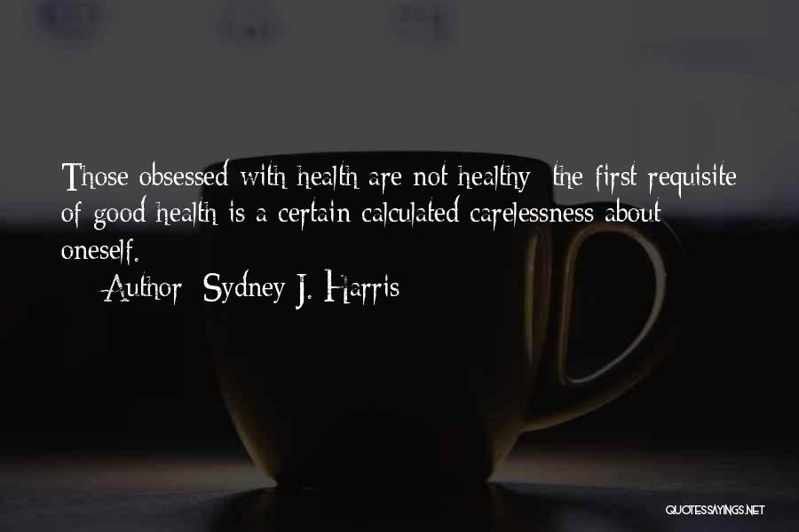 Requisite Quotes By Sydney J. Harris