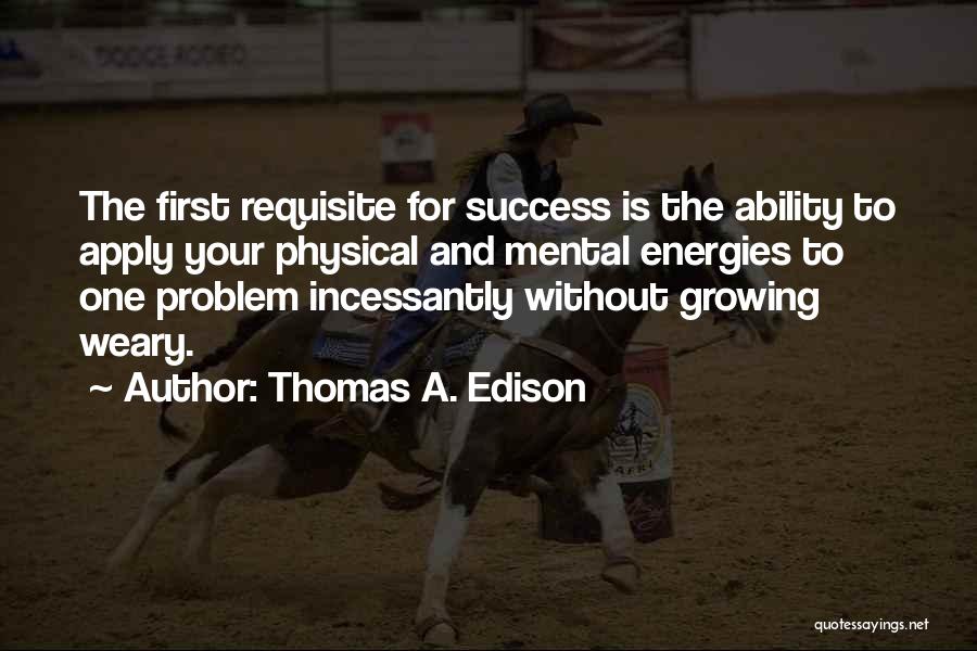 Requisite Quotes By Thomas A. Edison