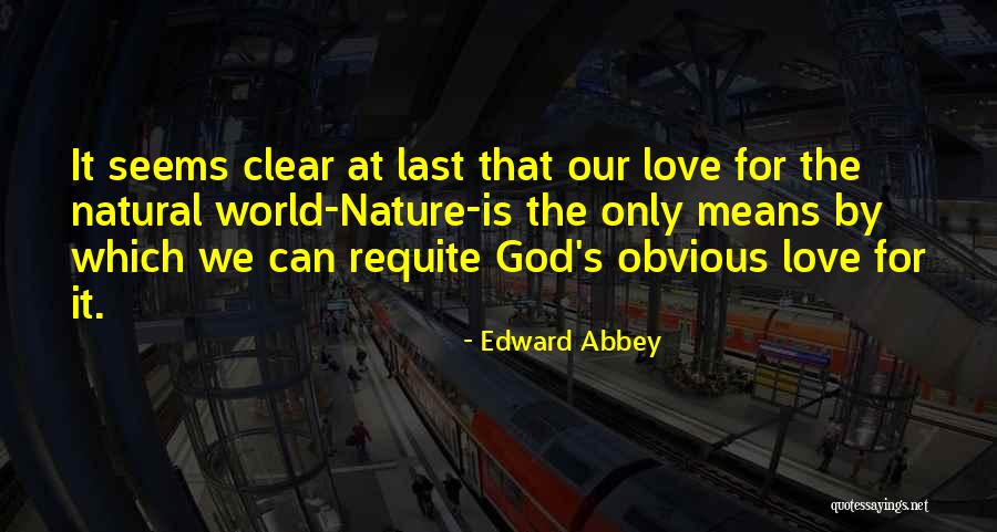 Requite Quotes By Edward Abbey