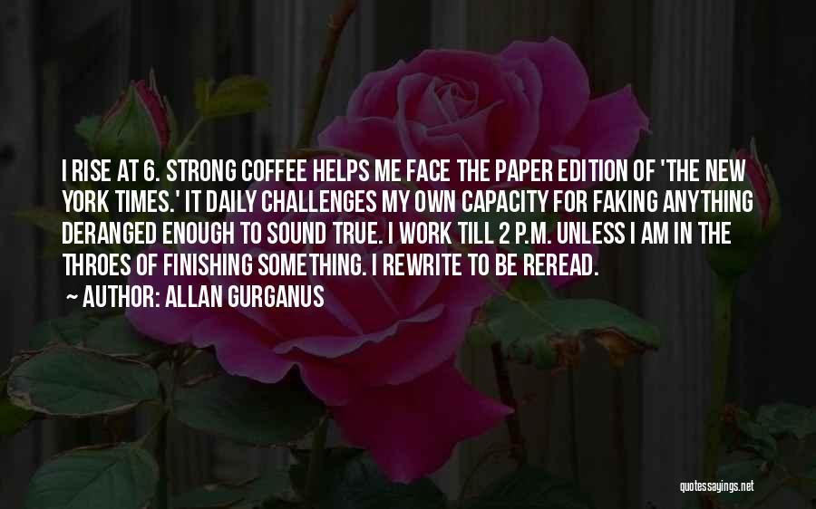 Reread Quotes By Allan Gurganus