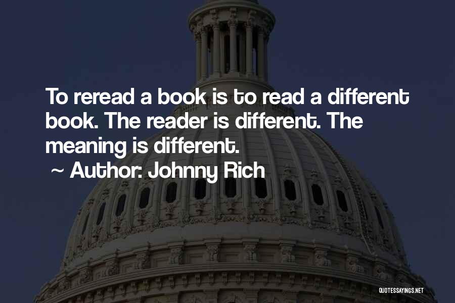 Reread Quotes By Johnny Rich