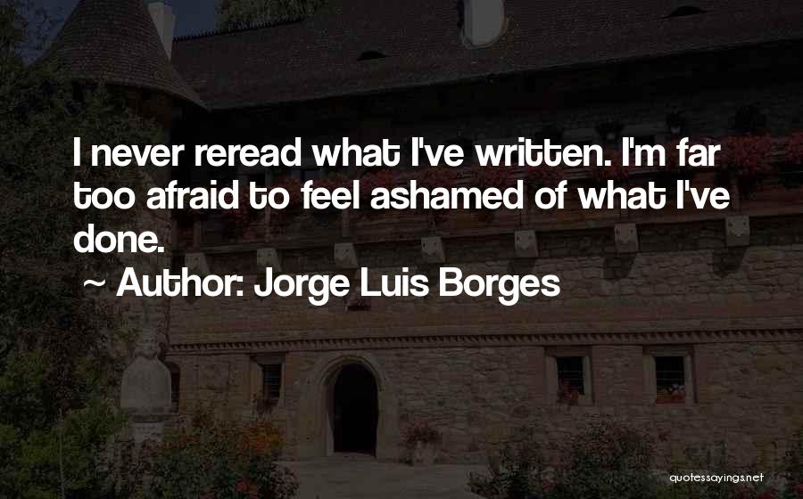 Reread Quotes By Jorge Luis Borges