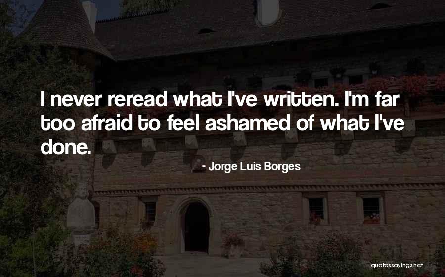 Reread Quotes By Jorge Luis Borges