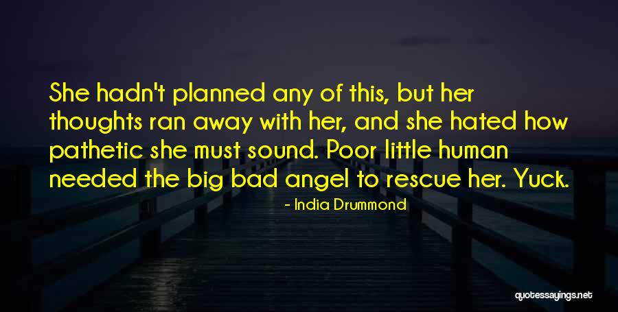 Rescue Angels Quotes By India Drummond Rescue Angels Quotes By India Drummond