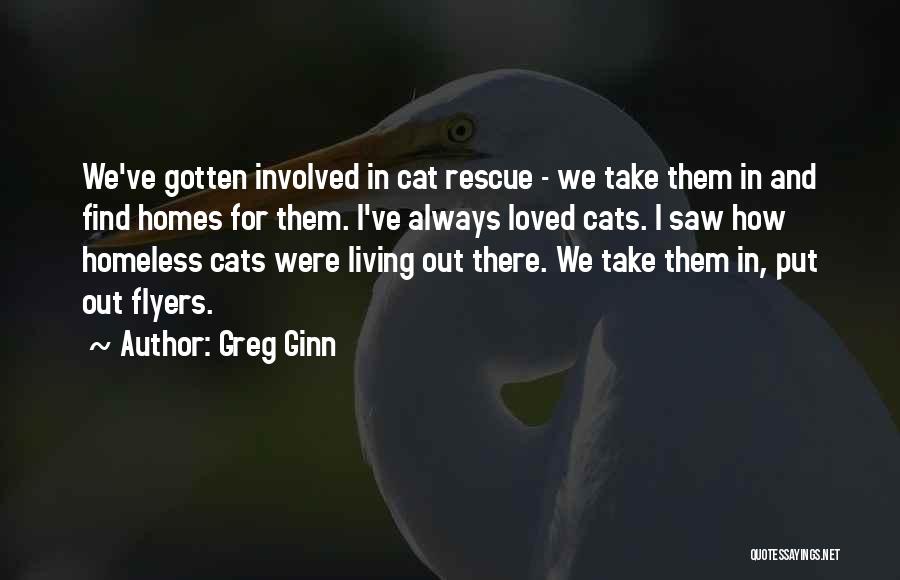 Rescue Cats Quotes By Greg Ginn