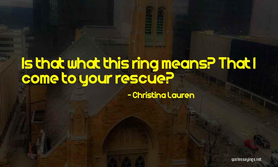 Rescue Quotes By Christina Lauren