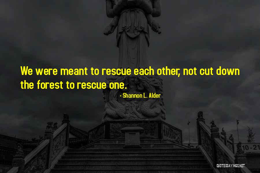 Rescue Quotes By Shannon L. Alder