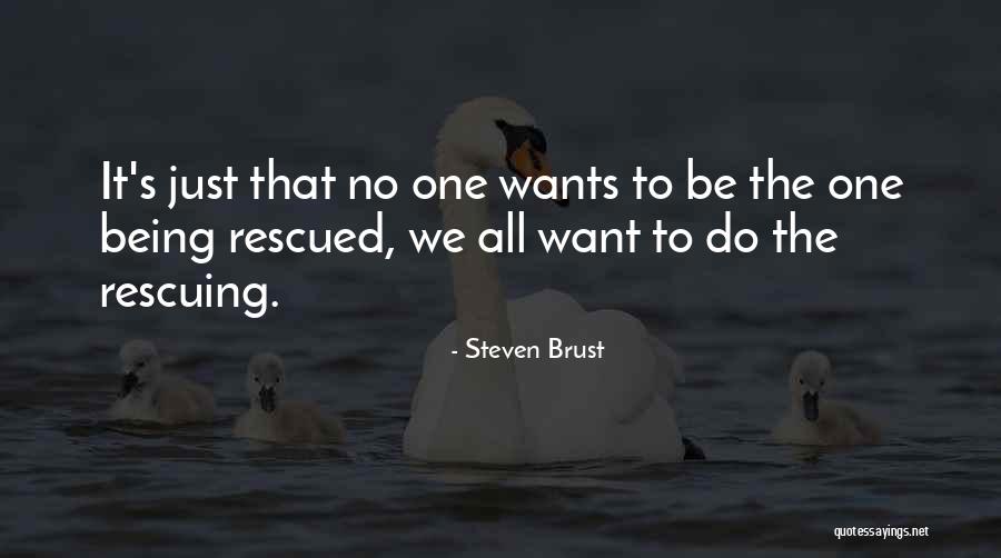 Rescue Quotes By Steven Brust