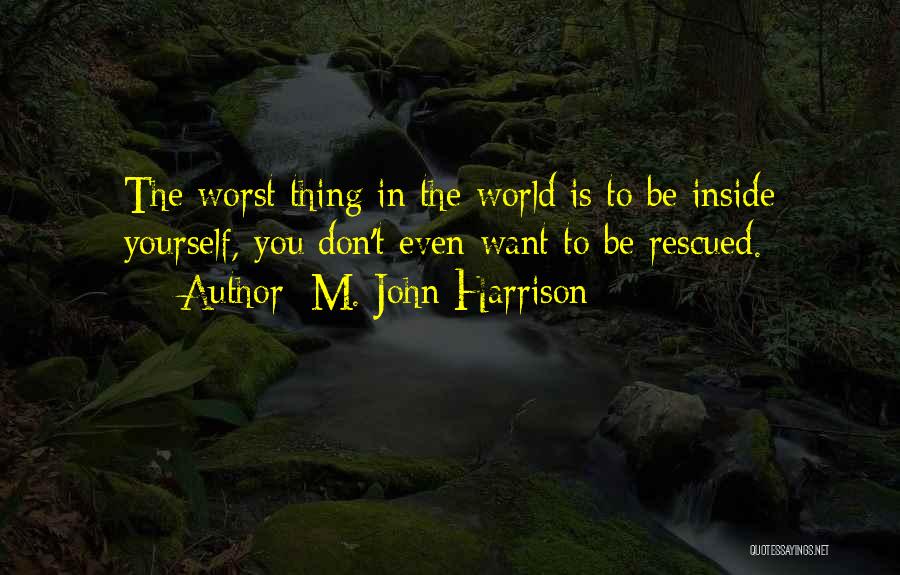 Rescued Quotes By M. John Harrison