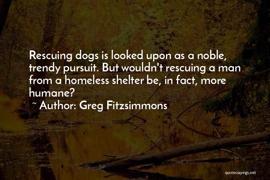 Rescuing Dog Quotes By Greg Fitzsimmons