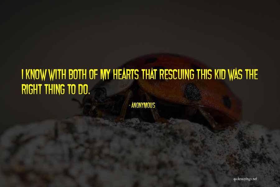 Rescuing Others Quotes By Anonymous Rescuing Others Quotes By Anonymous