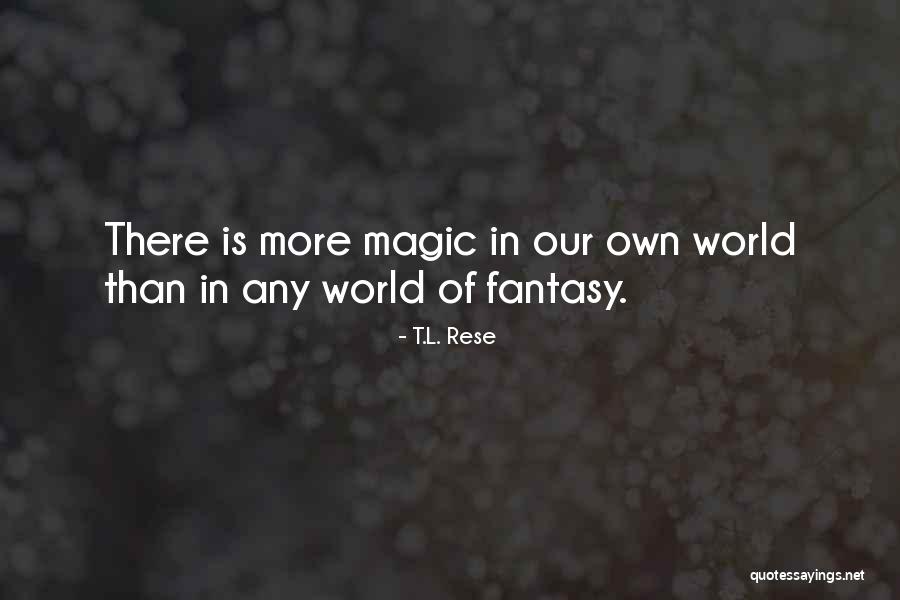 Rese A Quotes By T.L. Rese
