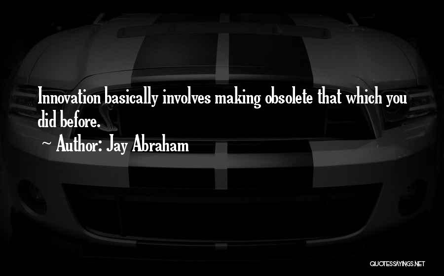 Research And Innovation Quotes By Jay Abraham