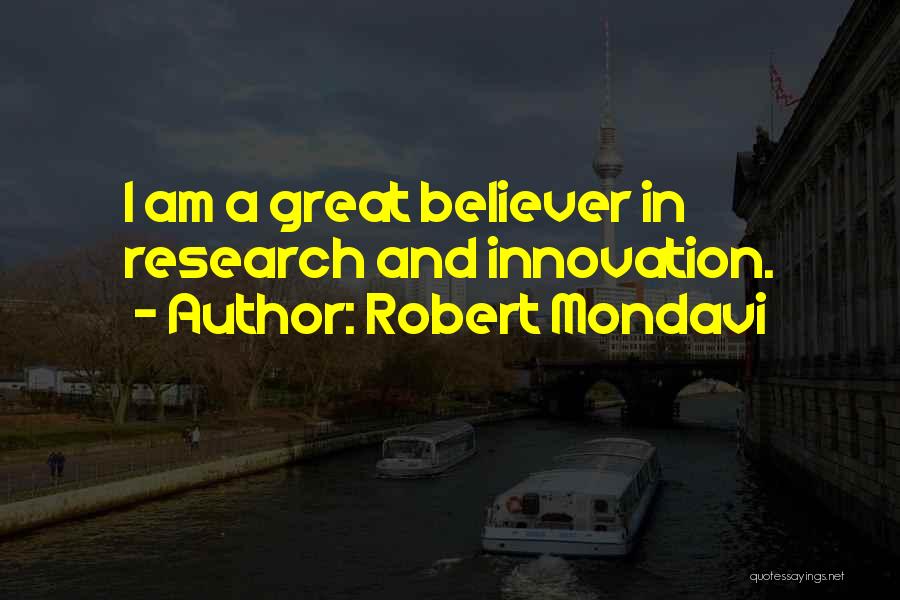 Research And Innovation Quotes By Robert Mondavi