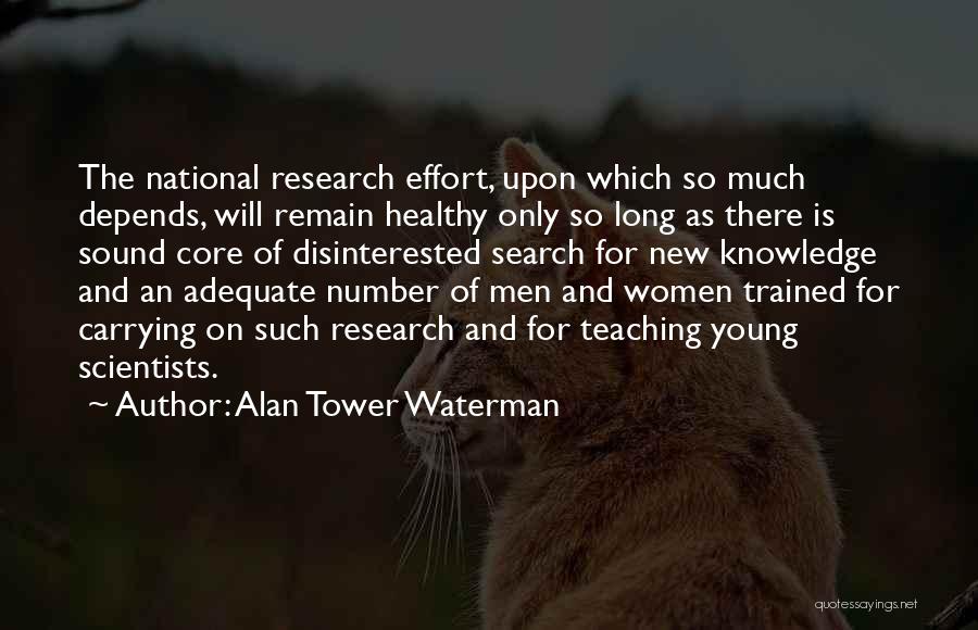 Research And Teaching Quotes By Alan Tower Waterman