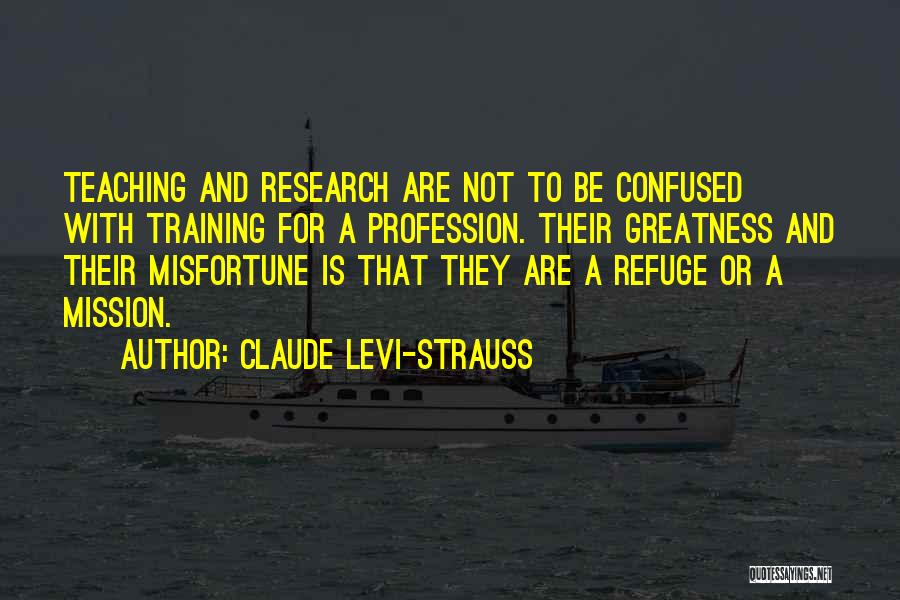 Research And Teaching Quotes By Claude Levi-Strauss