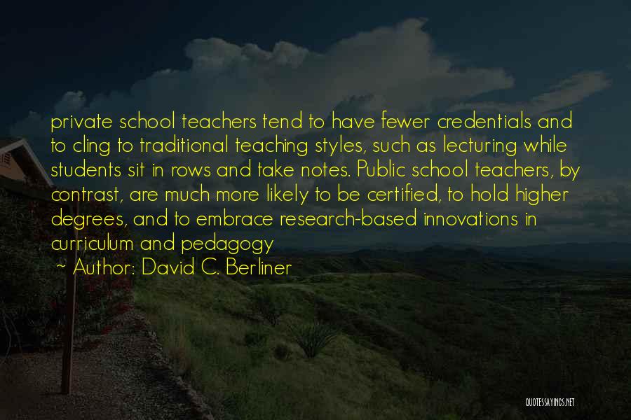 Research And Teaching Quotes By David C. Berliner