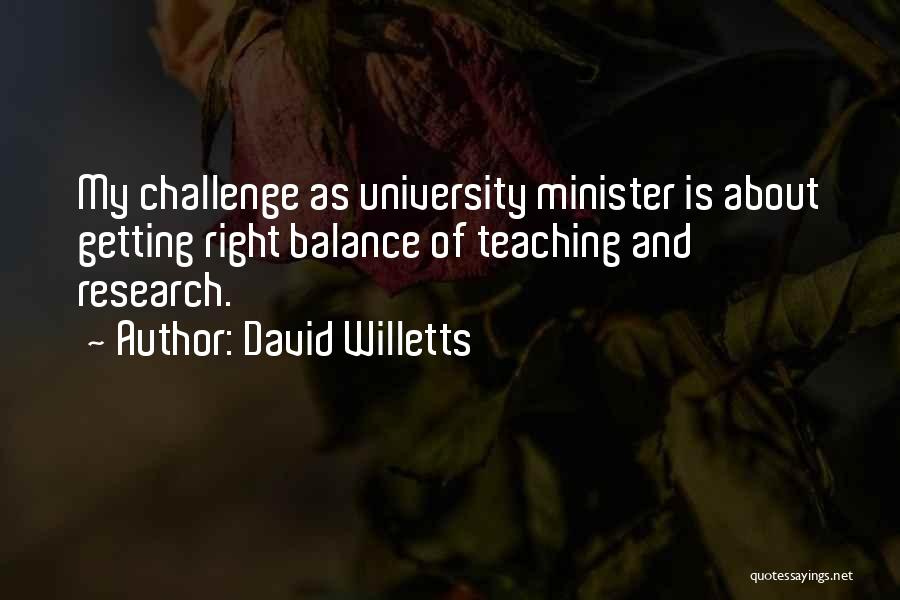 Research And Teaching Quotes By David Willetts