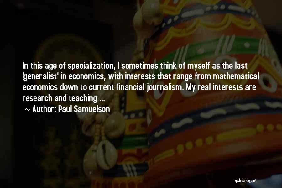Research And Teaching Quotes By Paul Samuelson