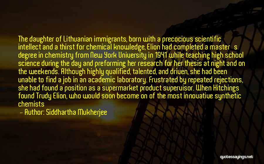 Research And Teaching Quotes By Siddhartha Mukherjee