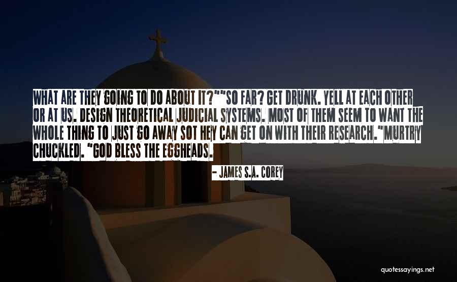 Research Design Quotes By James S.A. Corey Research Design Quotes By James S.A. Corey