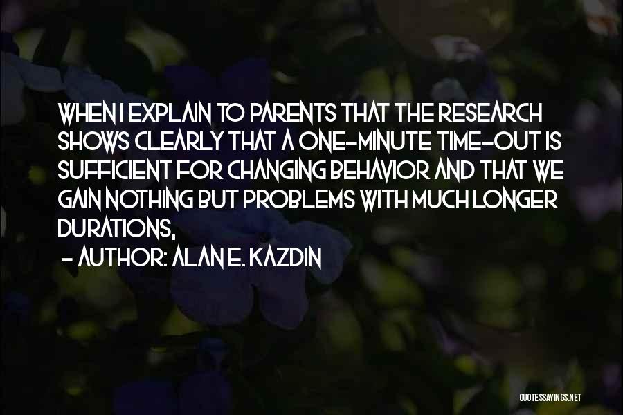 Research Problems Quotes By Alan E. Kazdin