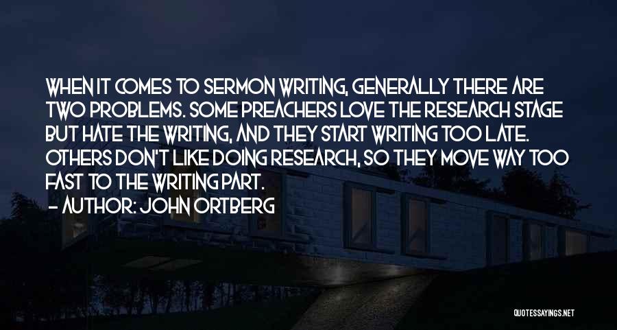 Research Problems Quotes By John Ortberg